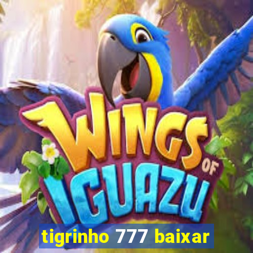 tigrinho 777 baixar